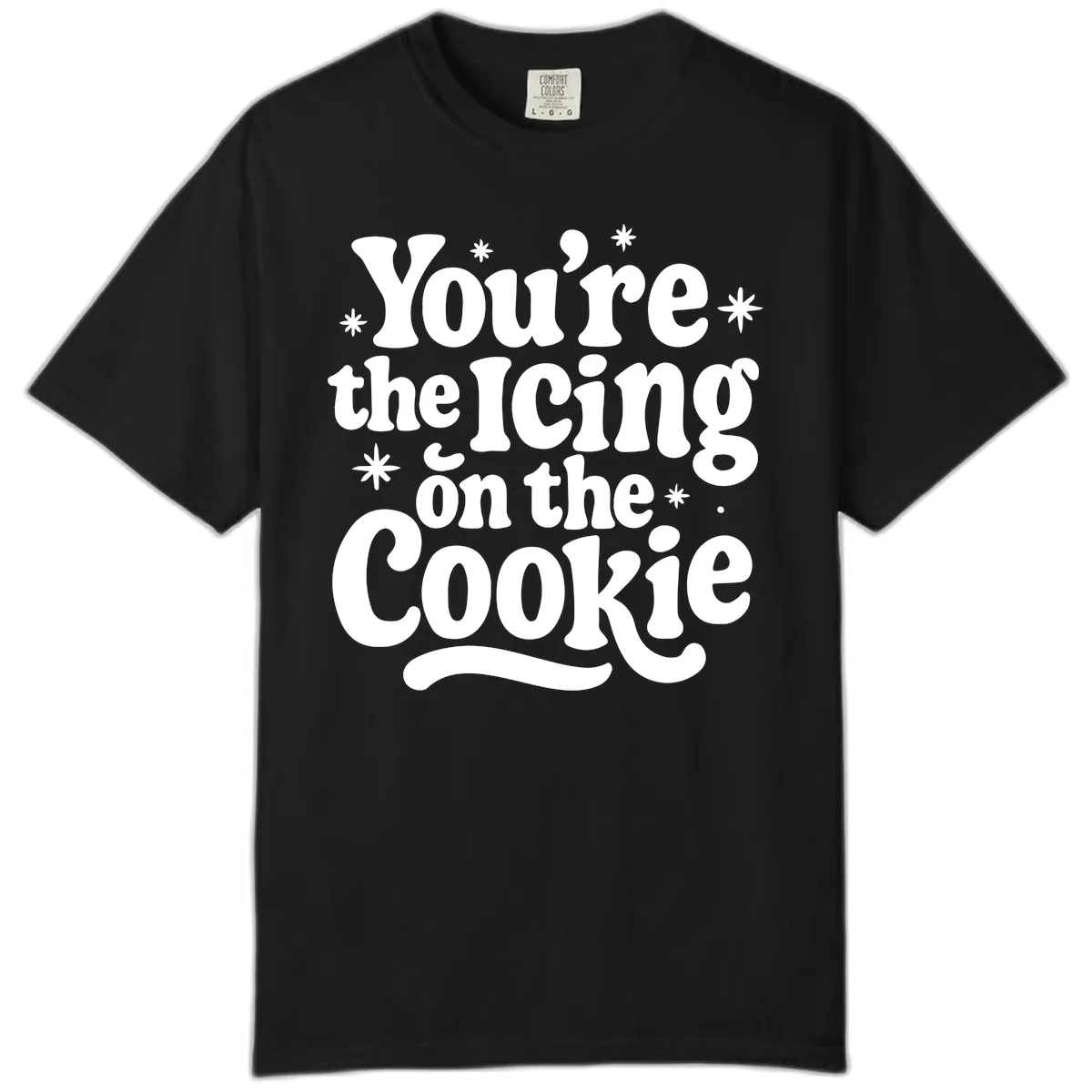 You're The Icing On The Cookie Comfort Color in Black