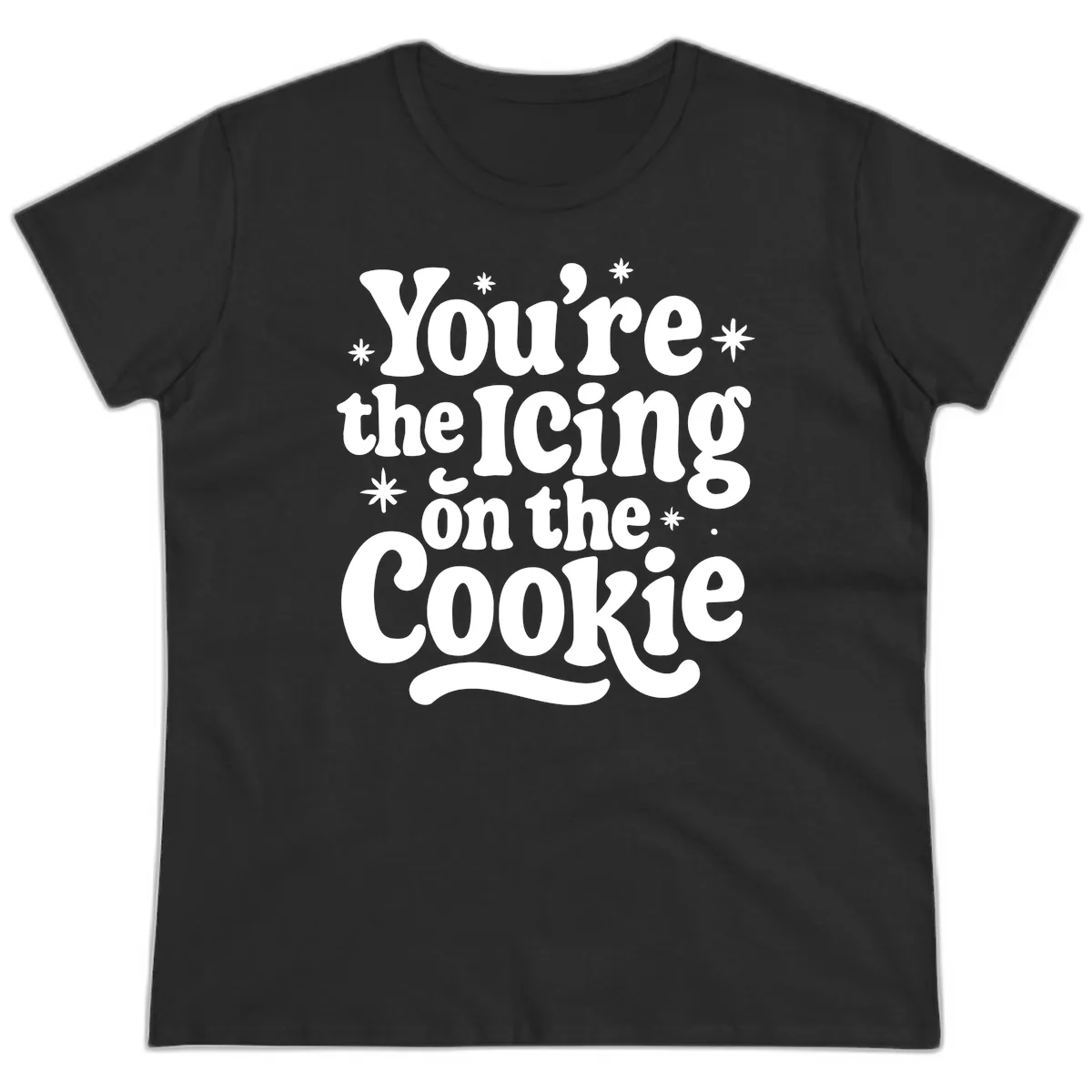 You're The Icing On The Cookie Ladies Tee in Black