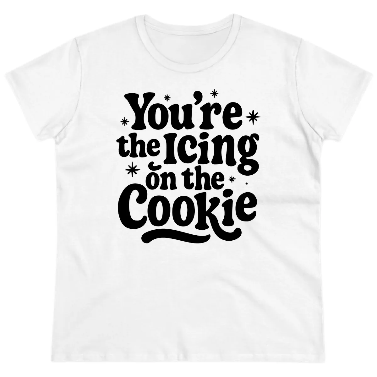 You're The Icing On The Cookie Ladies Tee in White