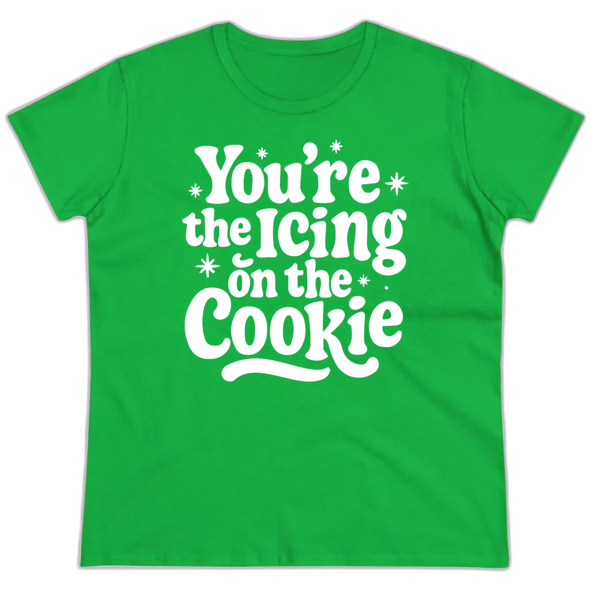 You're The Icing On The Cookie Ladies Tee in Irish Green
