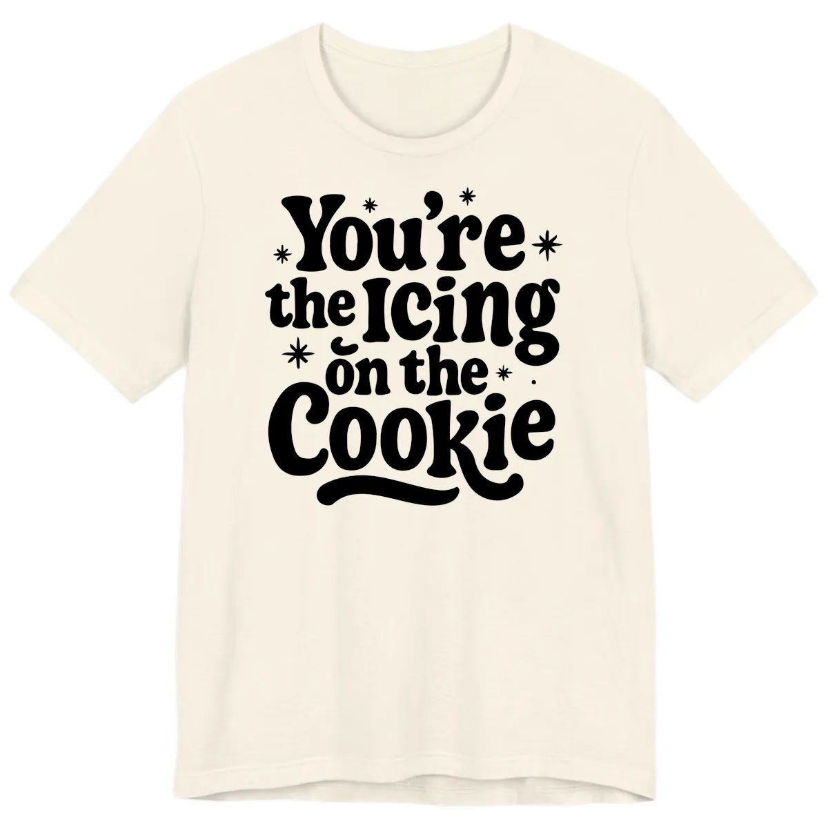 You're The Icing On The Cookie Premium T-Shirt in Natural