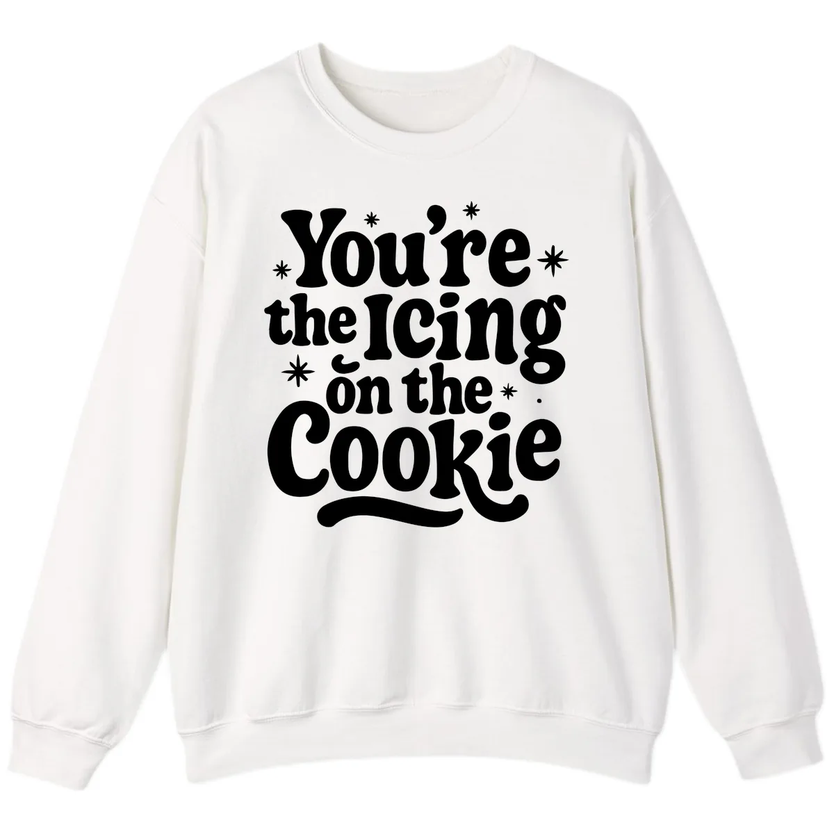 You're The Icing On The Cookie Sweatshirt in White
