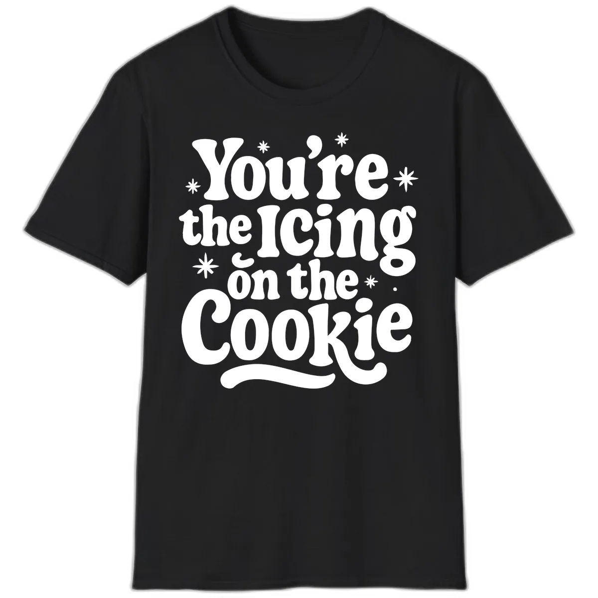 You're The Icing On The Cookie T-Shirt in Black