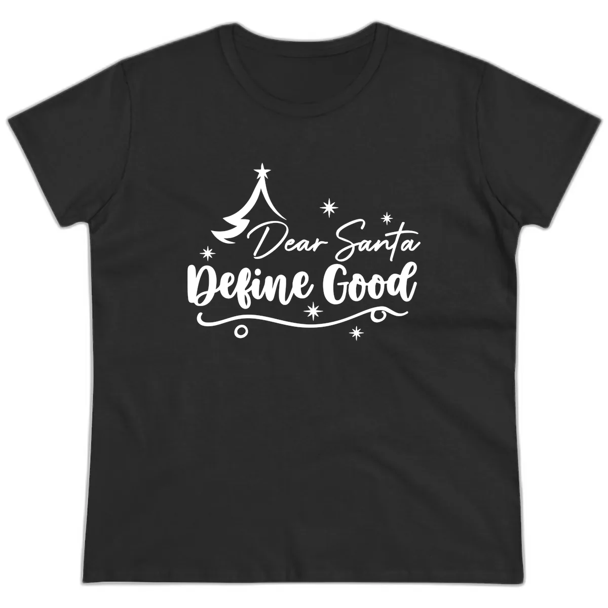 Dear Santa Define Good Christmas Design Ladies Tee in Black