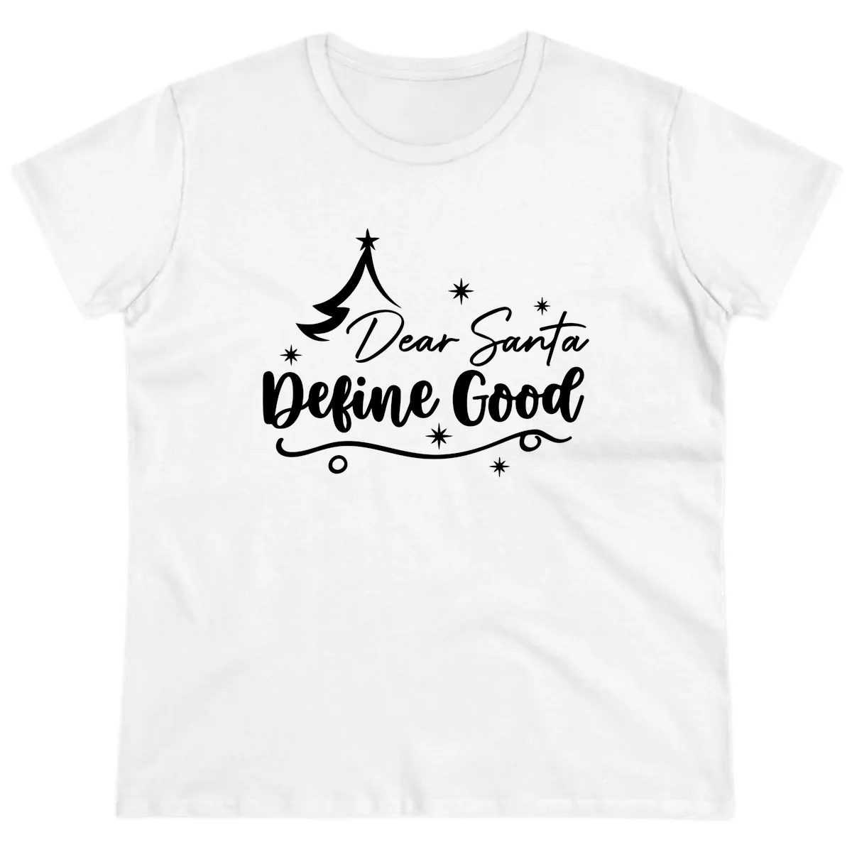 Dear Santa Define Good Christmas Design Ladies Tee in White