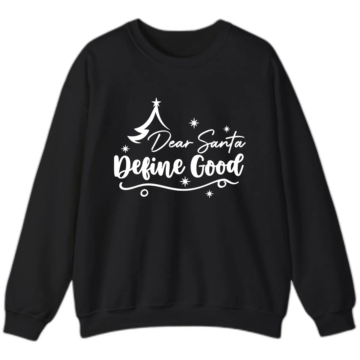Dear Santa Define Good Christmas Design Sweatshirt in Black