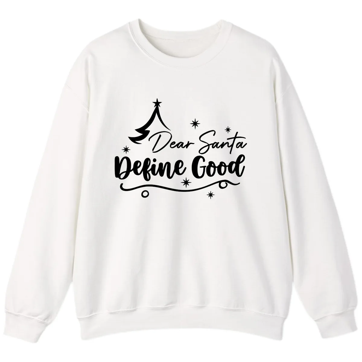 Dear Santa Define Good Christmas Design Sweatshirt in White