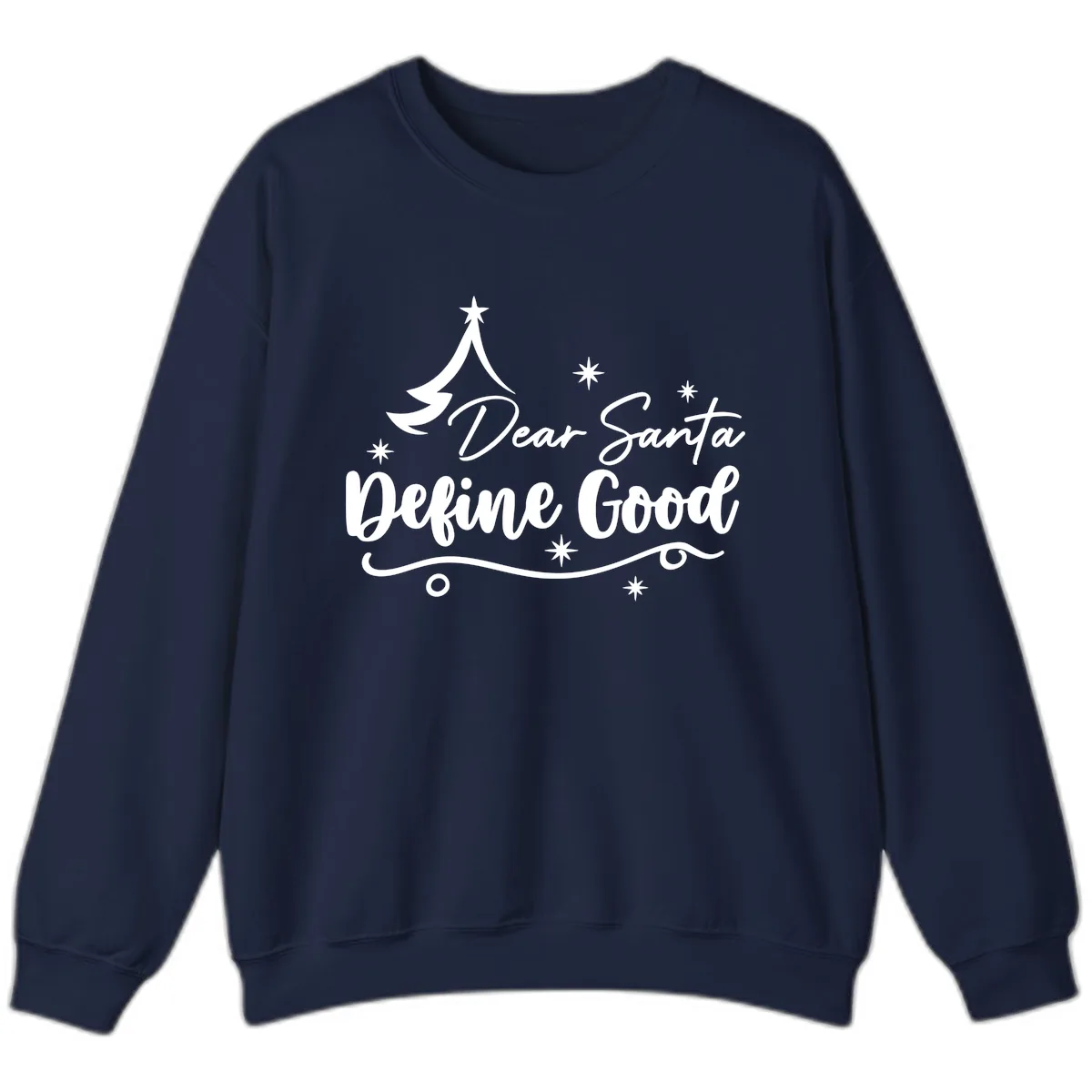 Dear Santa Define Good Christmas Design Sweatshirt in Navy