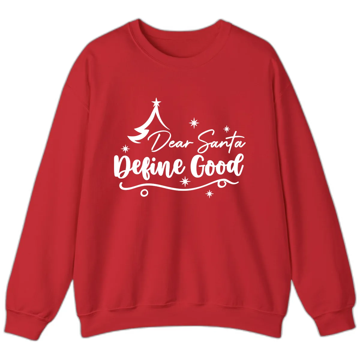 Dear Santa Define Good Christmas Design Sweatshirt in Red