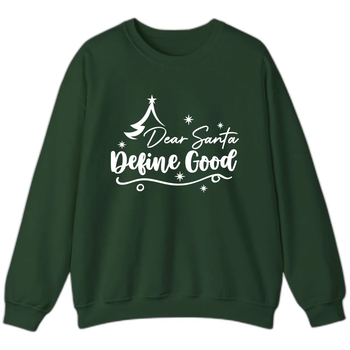 Dear Santa Define Good Christmas Design Sweatshirt in Forest Green