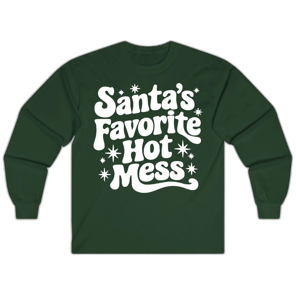 Santa's Favorite Hot Mess Christmas Long Sleeve in Forest Green