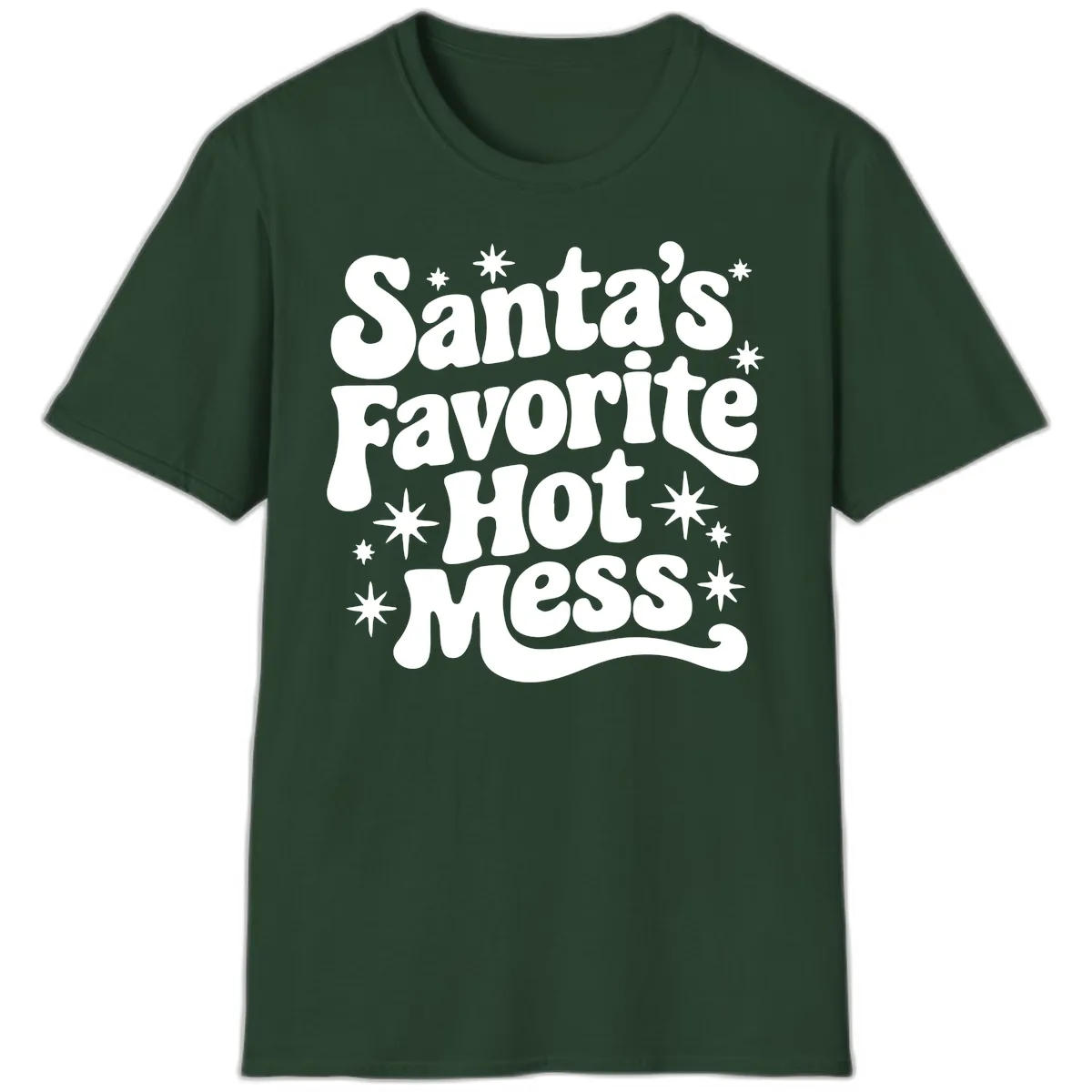 Santa's Favorite Hot Mess Christmas T-Shirt in Forest Green