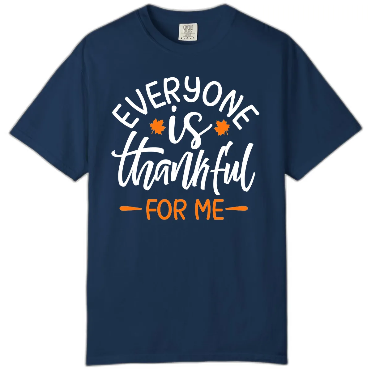 Everyone Is Thankful For Me Thanksgiving Comfort Color in Navy