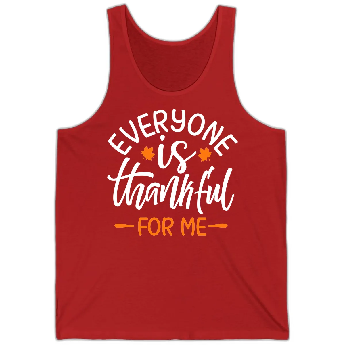 Everyone Is Thankful For Me Thanksgiving Tank in Red