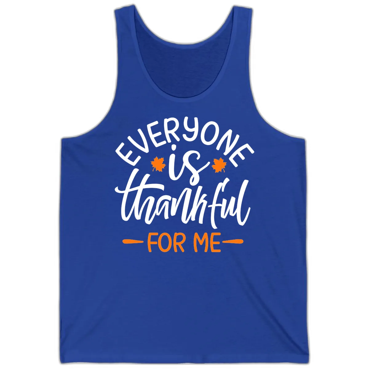 Everyone Is Thankful For Me Thanksgiving Tank in True Royal