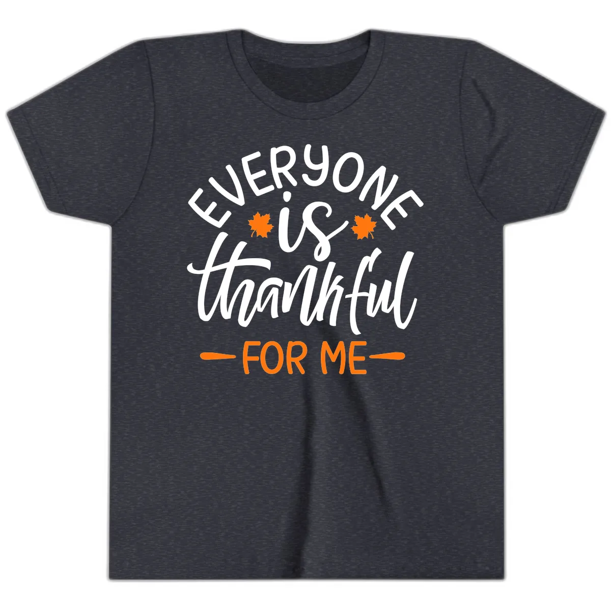 Everyone Is Thankful For Me Thanksgiving Youth T-Shirt in Heather Navy