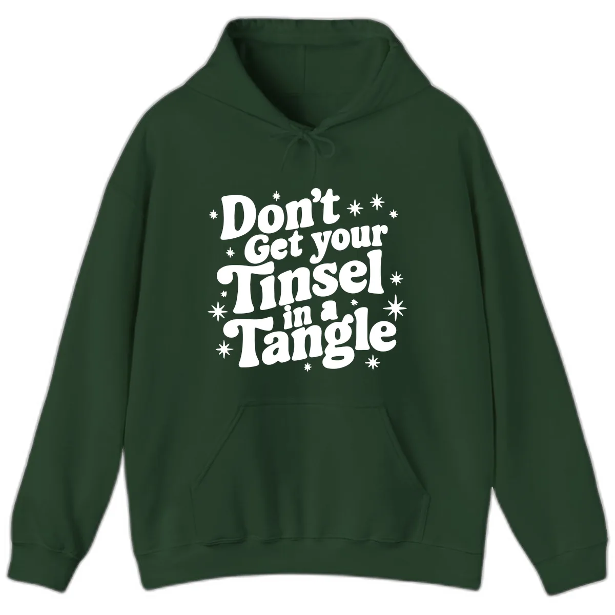 Don't Get Your Tinsel in a Tangle Holiday Design Hoodie in Forest Green