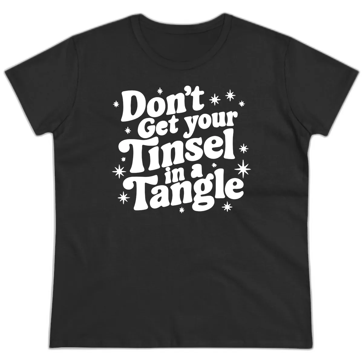 Don't Get Your Tinsel in a Tangle Holiday Design Ladies Tee in Black