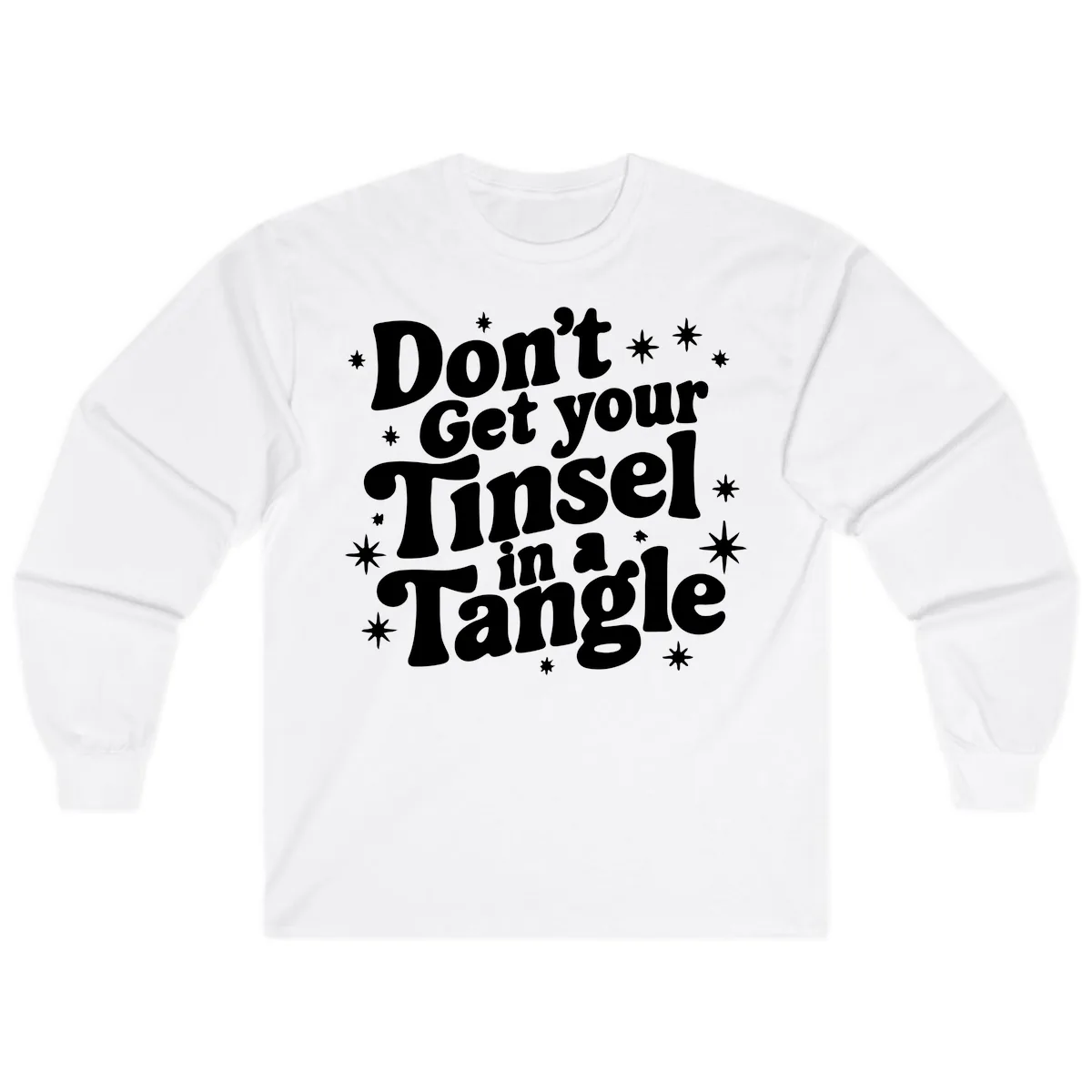 Don't Get Your Tinsel in a Tangle Holiday Design Long Sleeve in White
