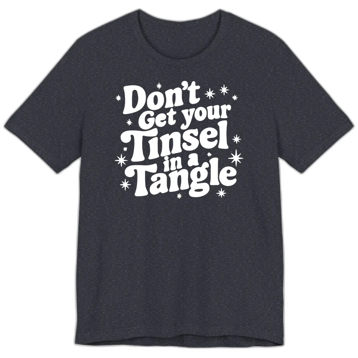 Don't Get Your Tinsel in a Tangle Holiday Design Premium T-Shirt in Heather Navy