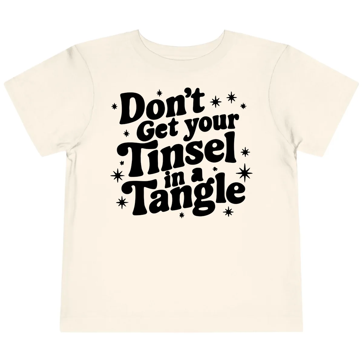 Don't Get Your Tinsel in a Tangle Holiday Design Toddler T-Shirt in Natural