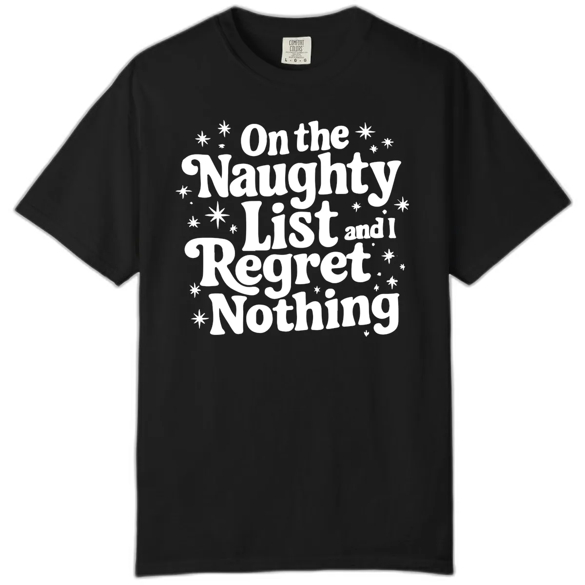 On The Naughty List And I Regret Nothing Comfort Color in Black
