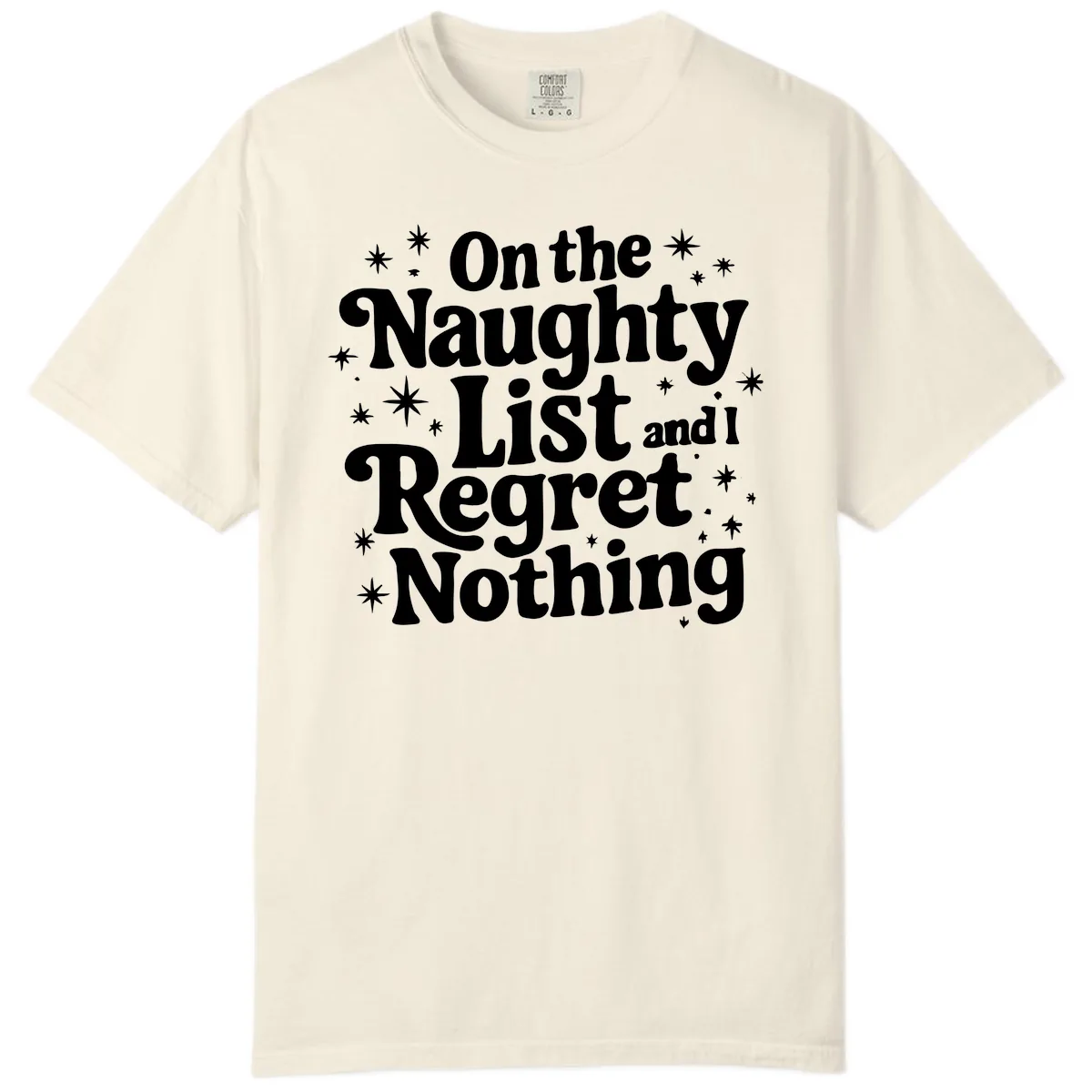 On The Naughty List And I Regret Nothing Comfort Color in Ivory