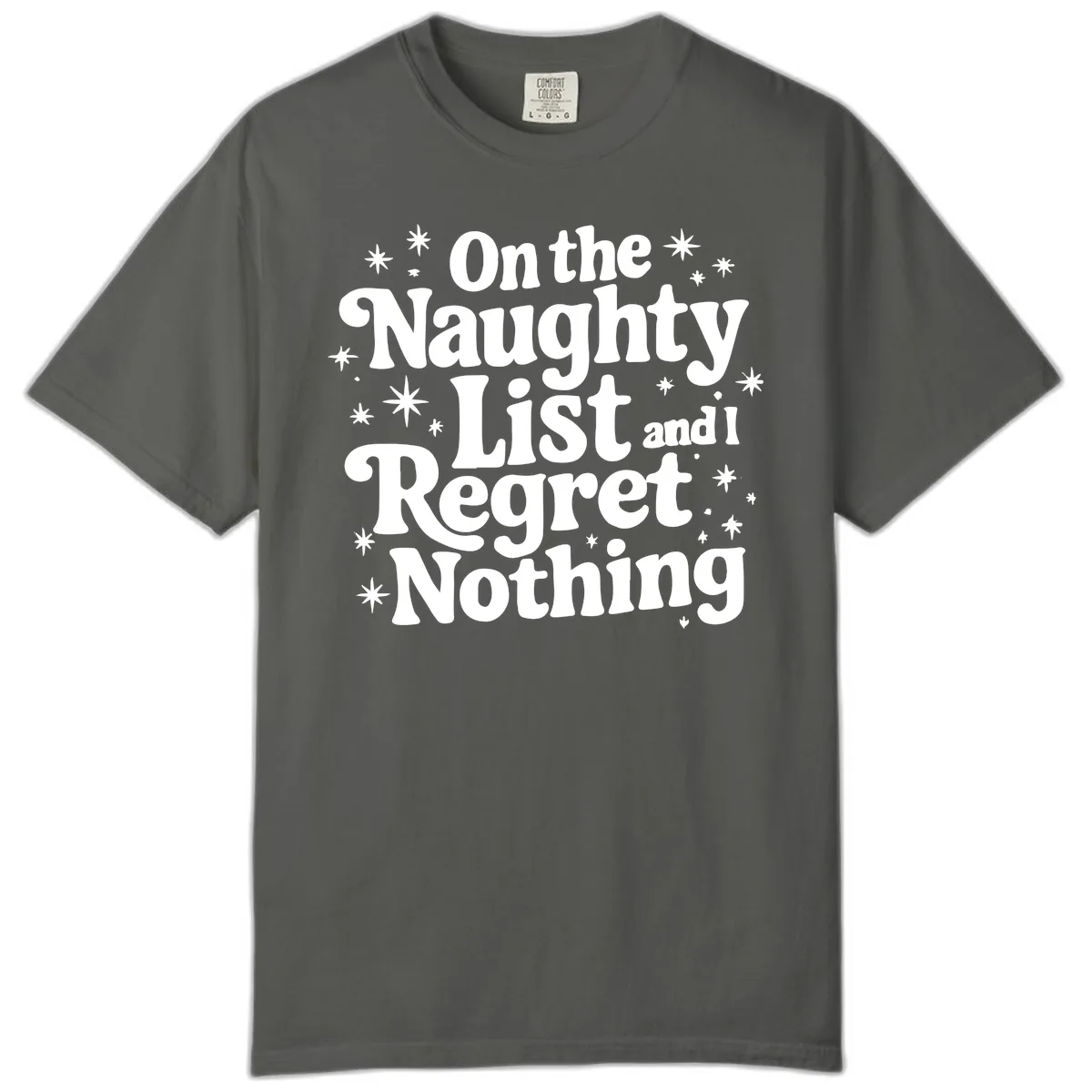 On The Naughty List And I Regret Nothing Comfort Color in Pepper