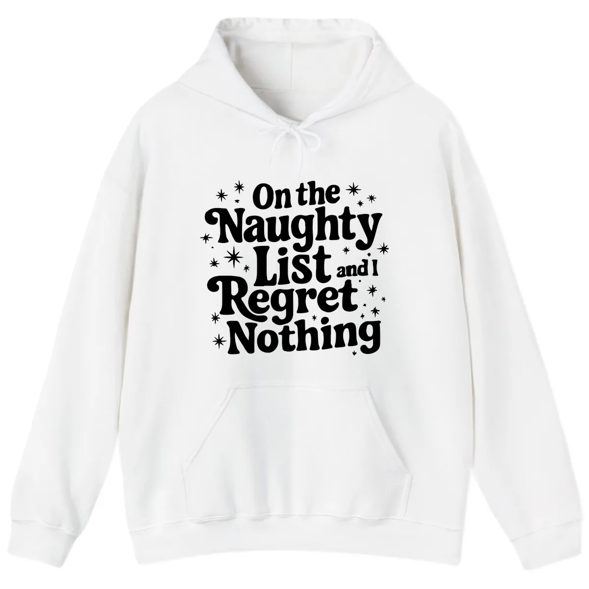 On The Naughty List And I Regret Nothing Hoodie in White
