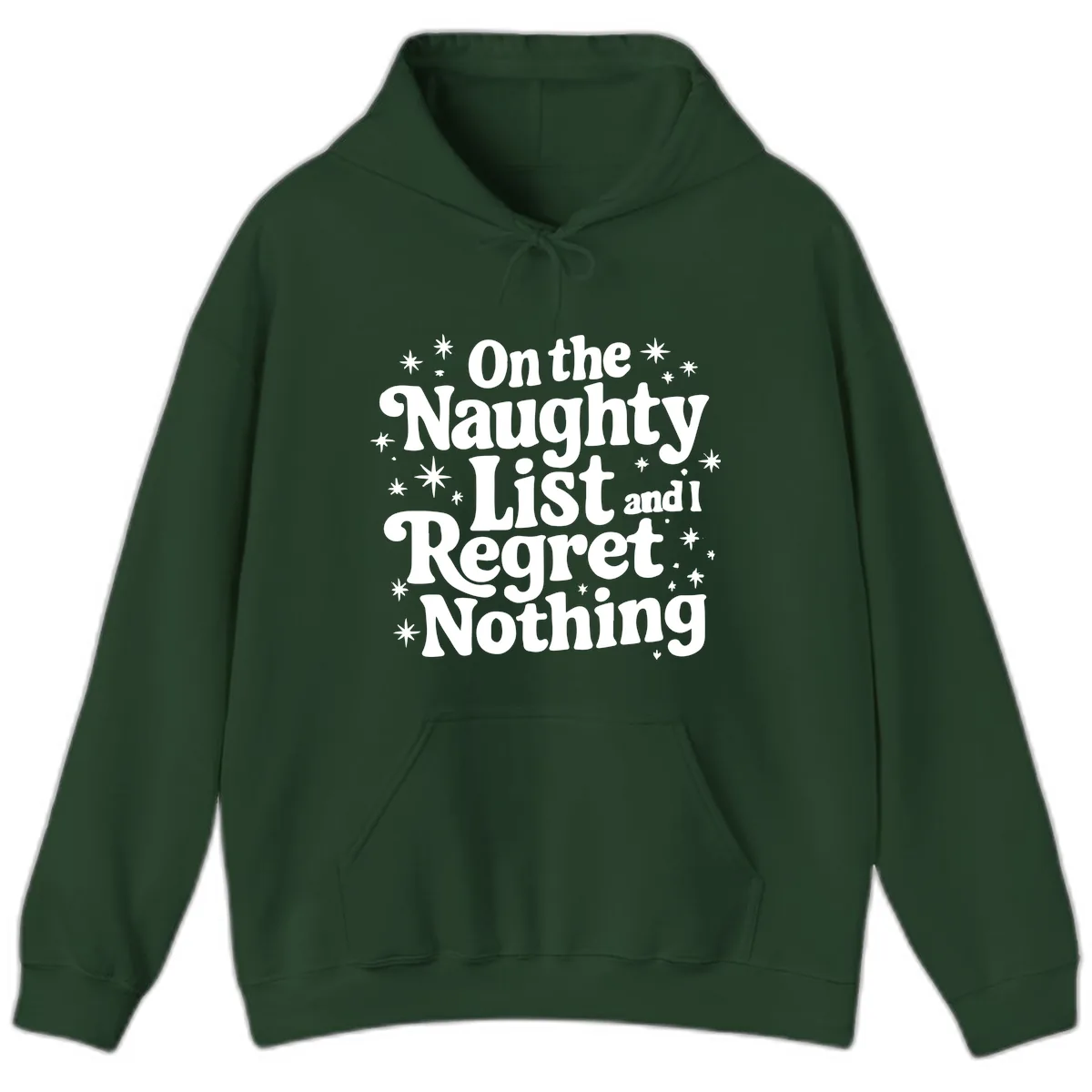 On The Naughty List And I Regret Nothing Hoodie in Forest Green