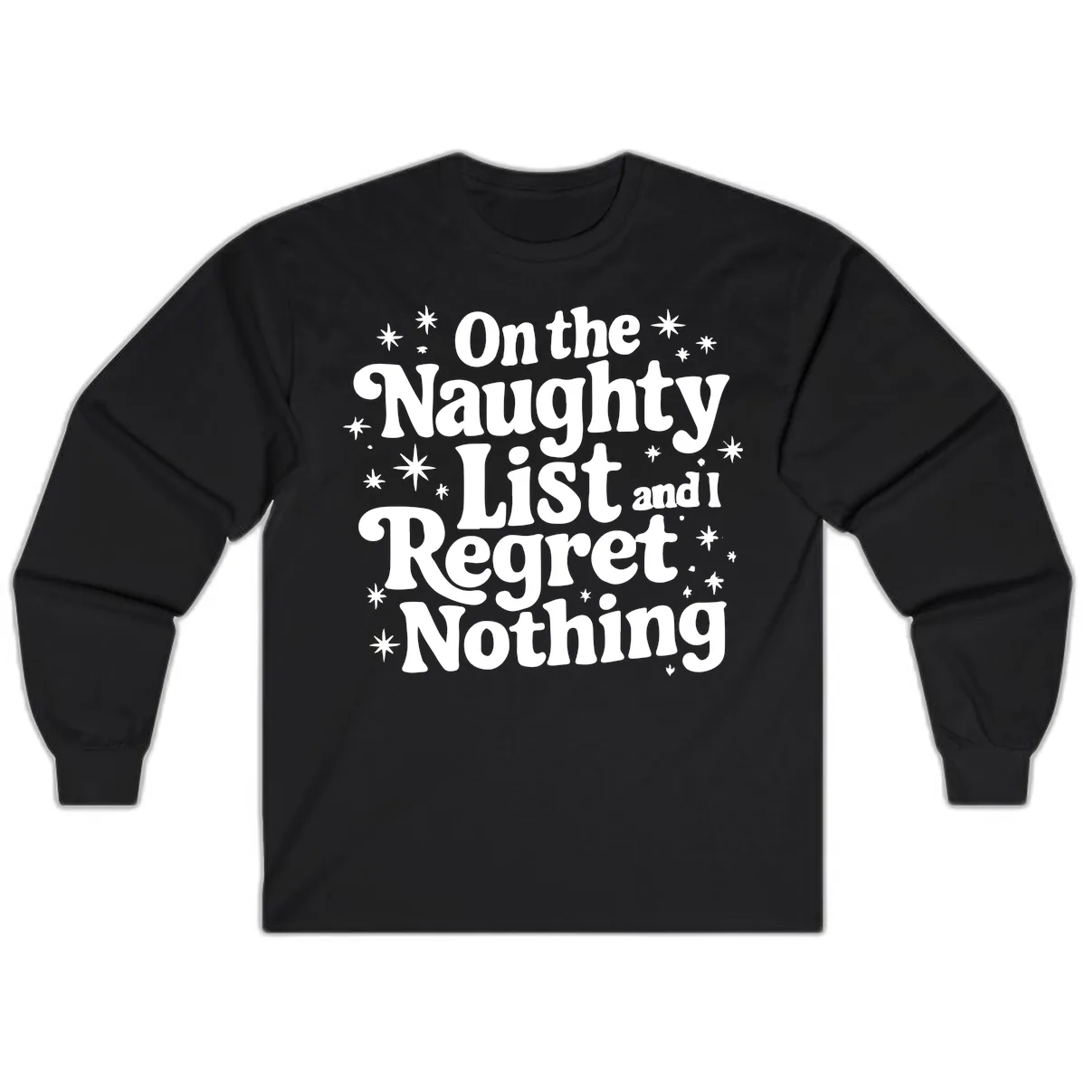 On The Naughty List And I Regret Nothing Long Sleeve in Black
