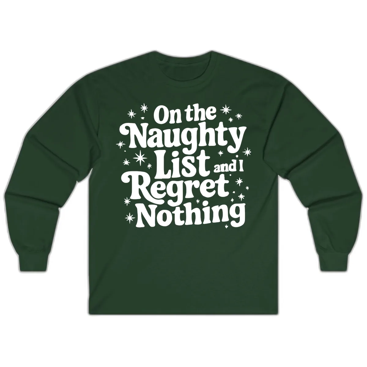 On The Naughty List And I Regret Nothing Long Sleeve in Forest Green