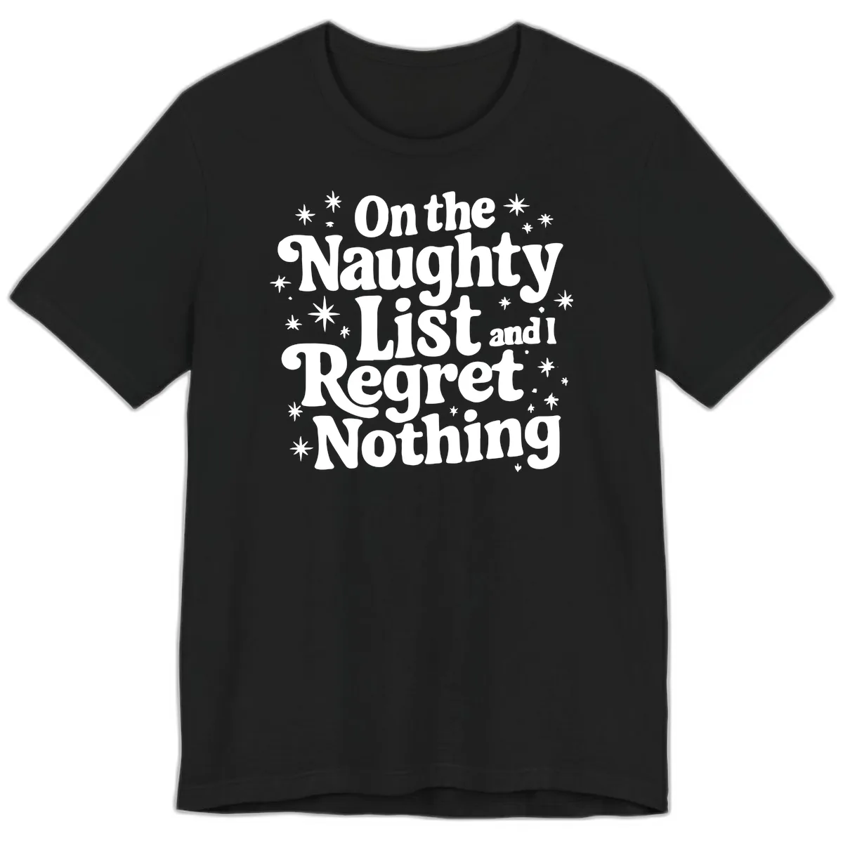 On The Naughty List And I Regret Nothing Premium T-Shirt in Black