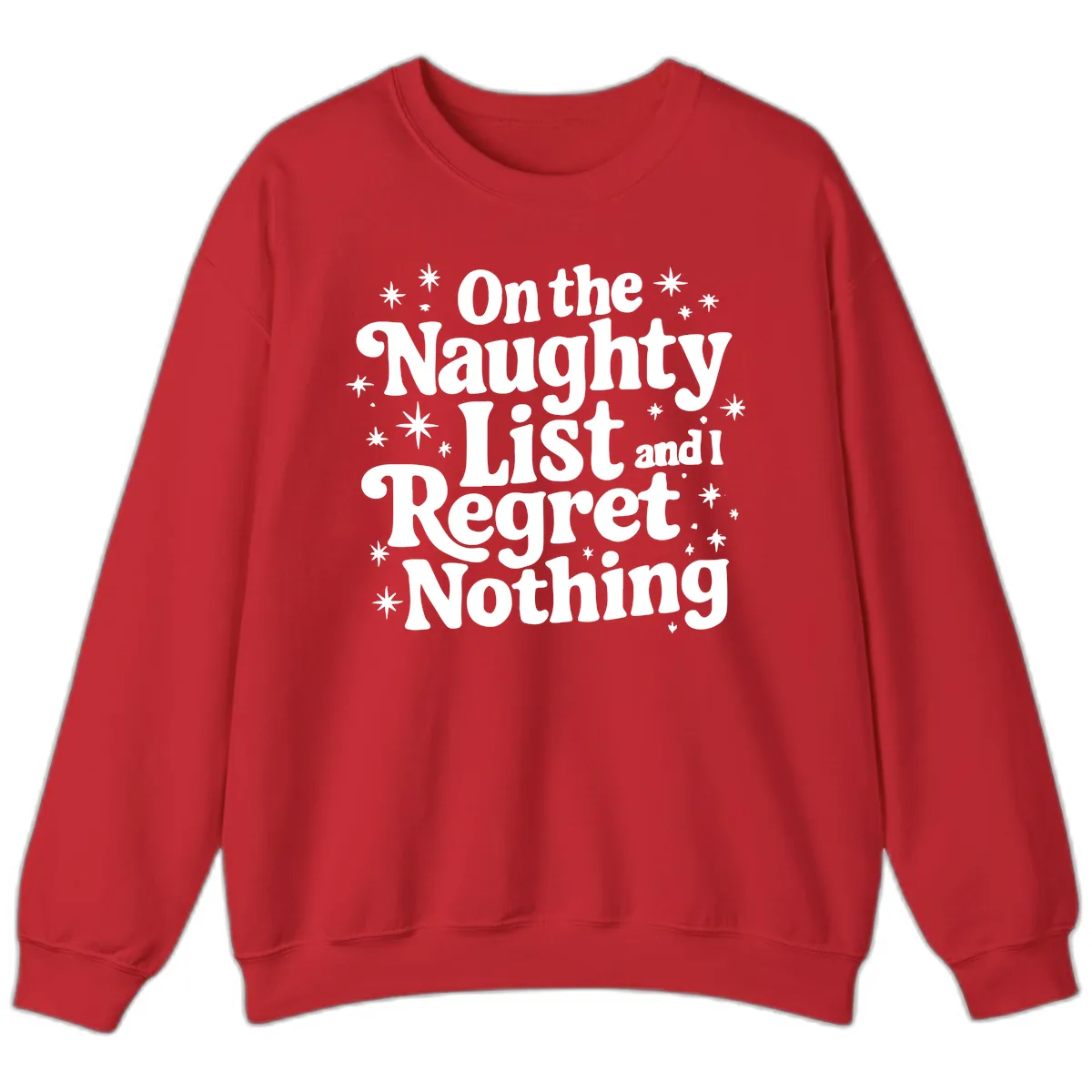 On The Naughty List And I Regret Nothing Sweatshirt in Red
