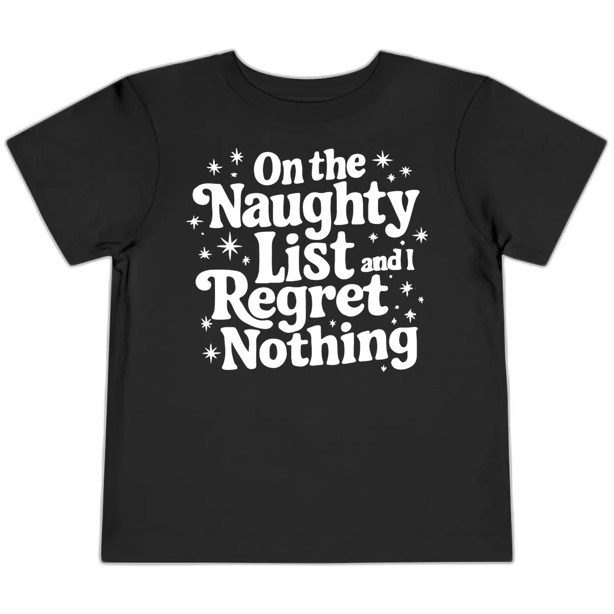On The Naughty List And I Regret Nothing Toddler T-Shirt in Black