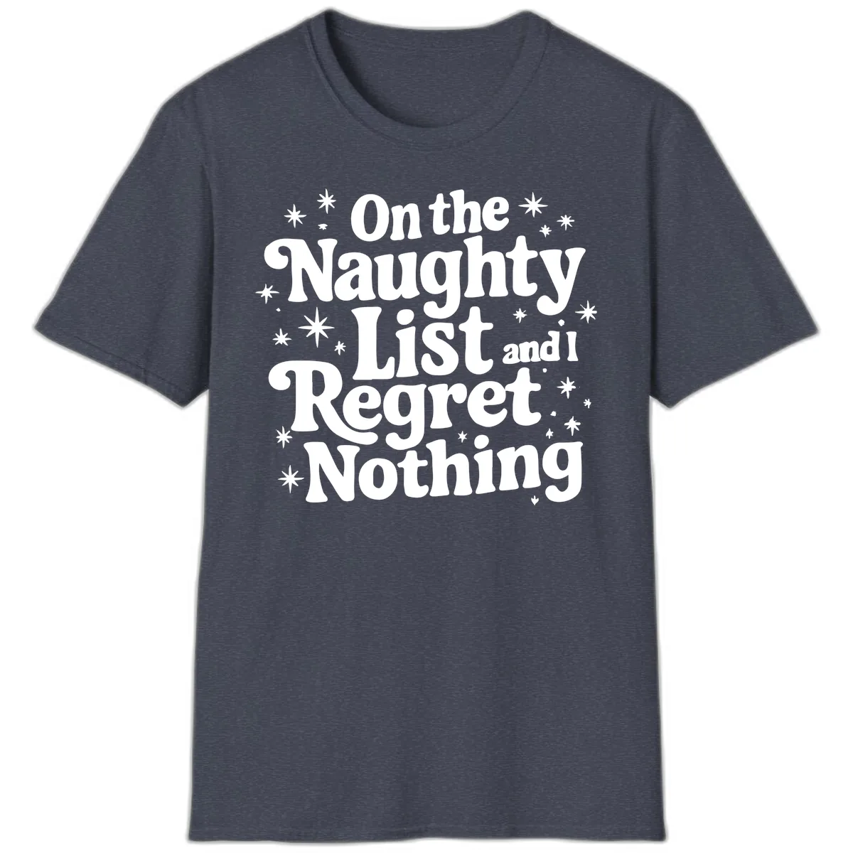 On The Naughty List And I Regret Nothing T-Shirt in Heather Navy