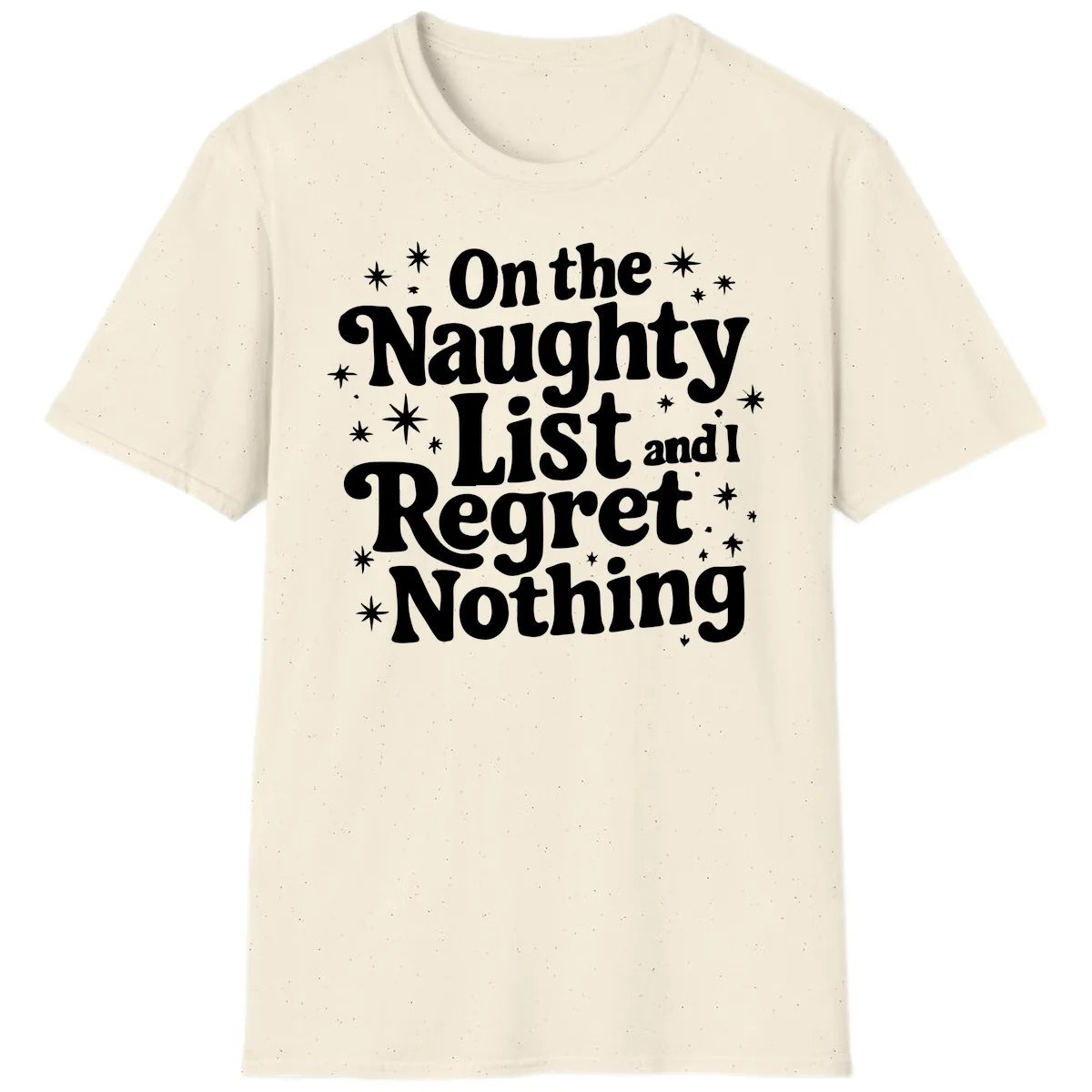On The Naughty List And I Regret Nothing T-Shirt in Natural