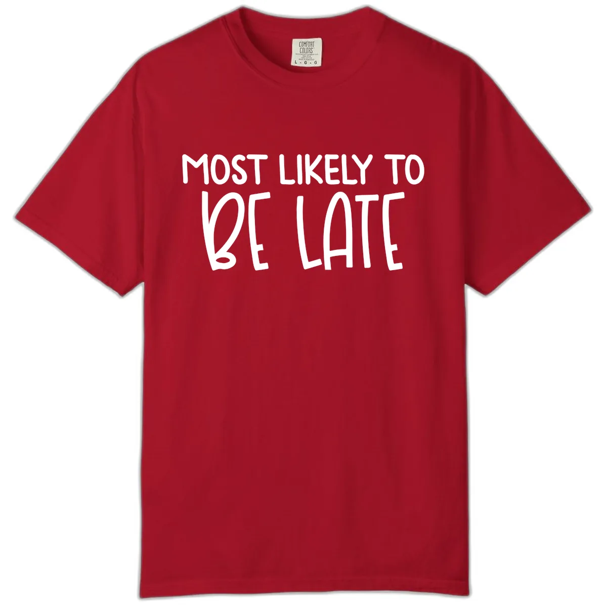 Most Likely To Be Late Comfort Color in Red