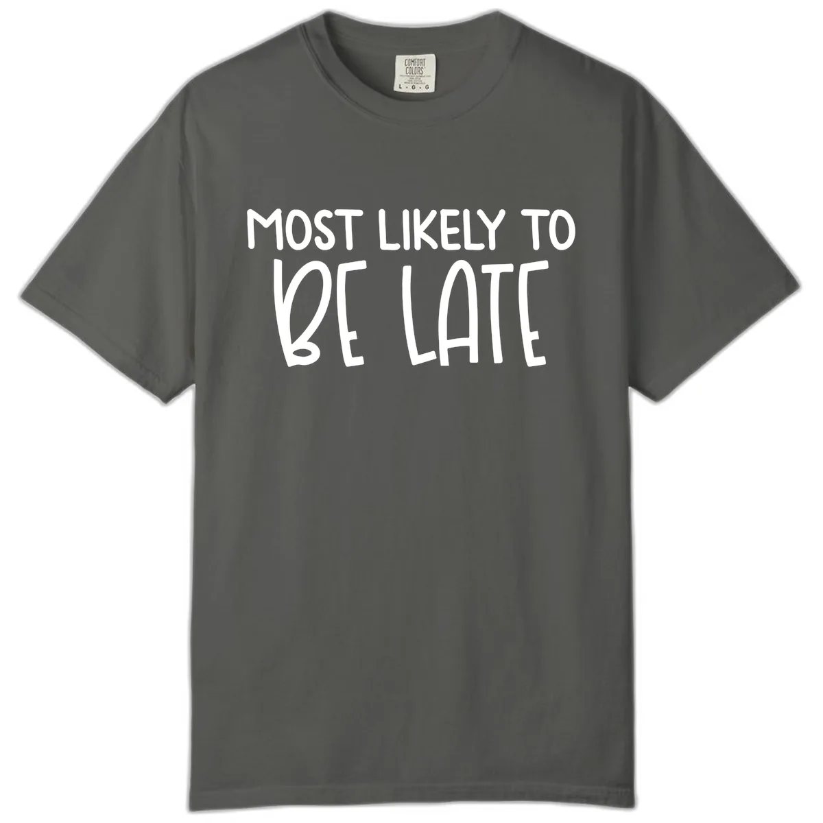 Most Likely To Be Late Comfort Color in Pepper