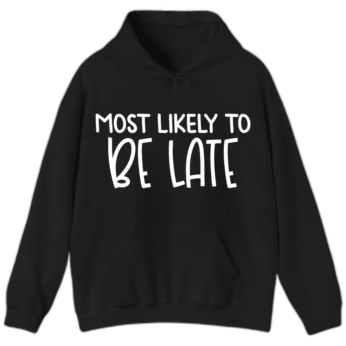 Most Likely To Be Late Hoodie in Black
