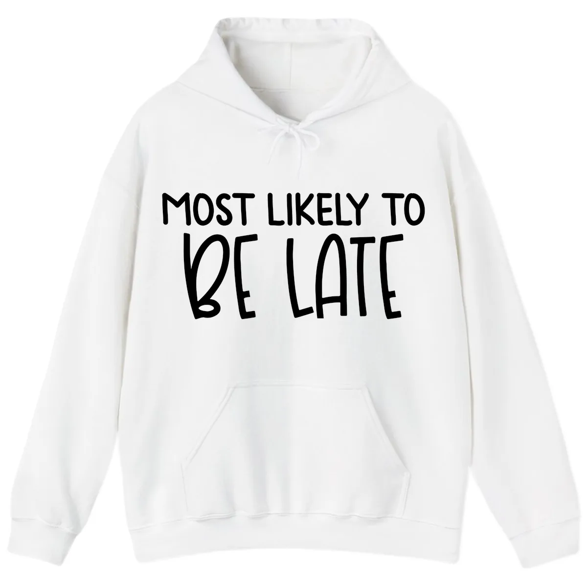 Most Likely To Be Late Hoodie in White