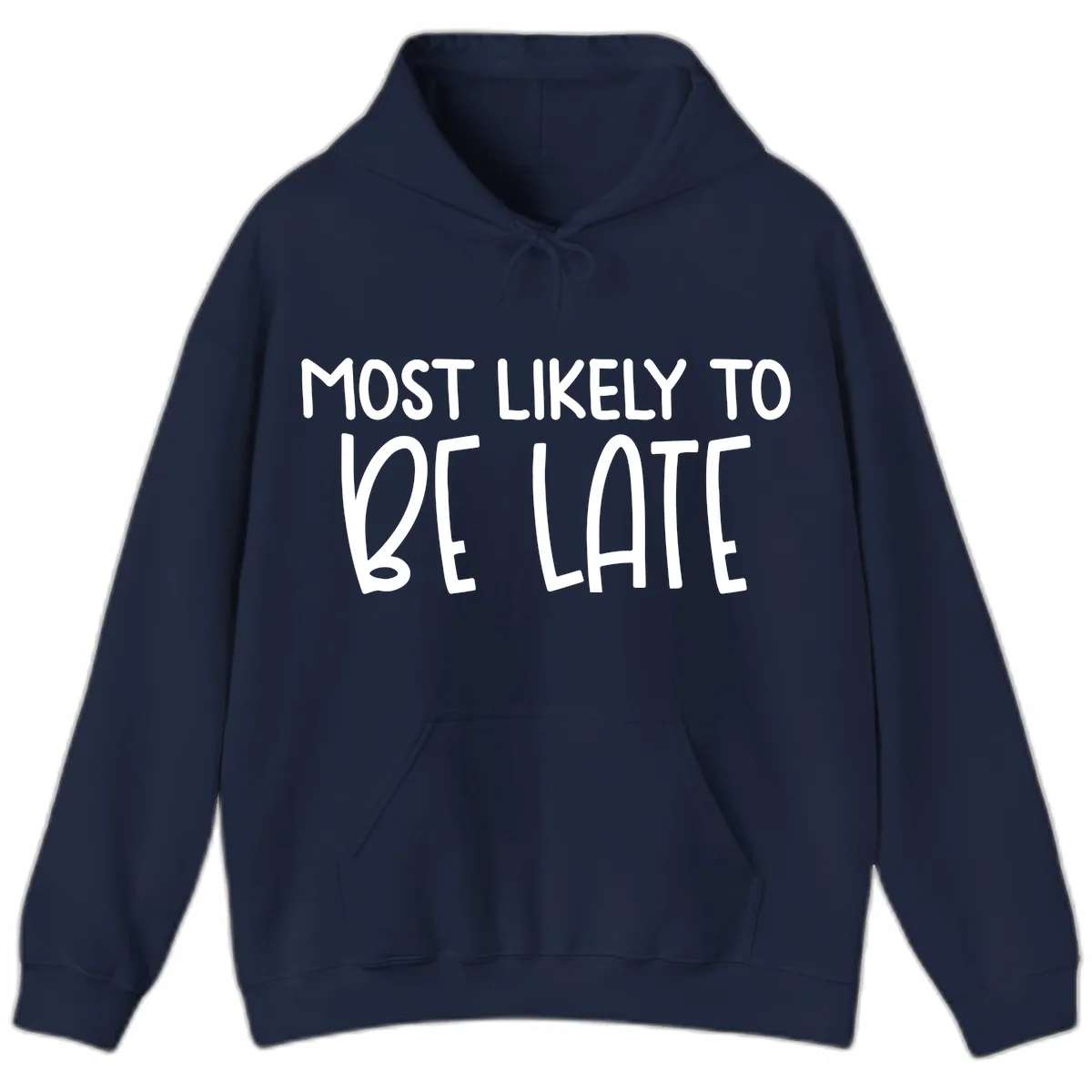 Most Likely To Be Late Hoodie in Navy