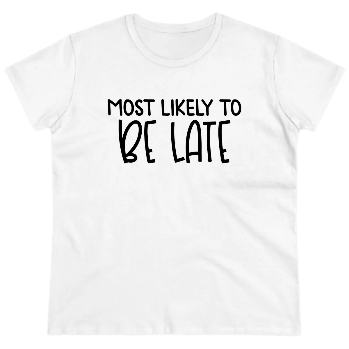 Most Likely To Be Late Ladies Tee in White
