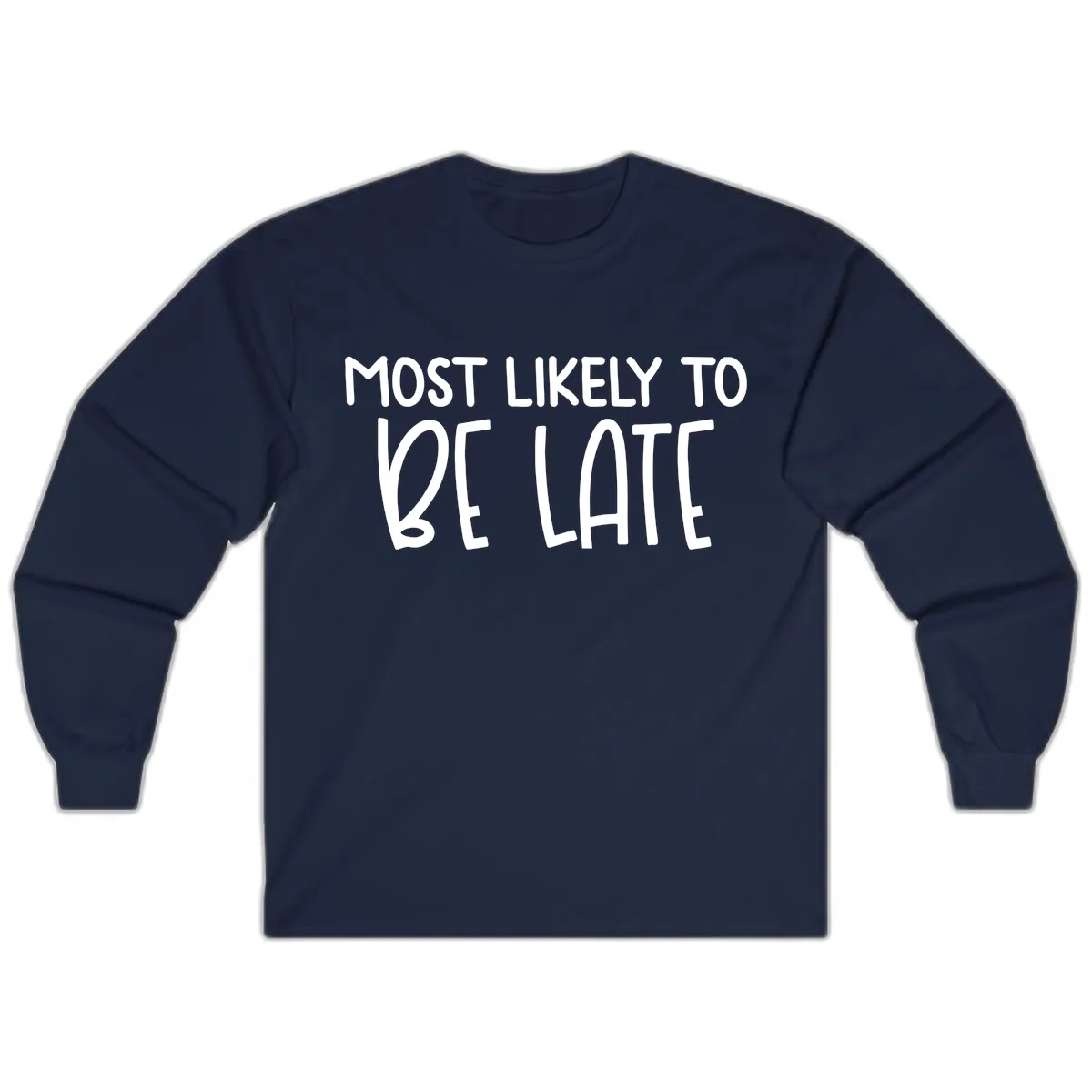 Most Likely To Be Late Long Sleeve in Navy