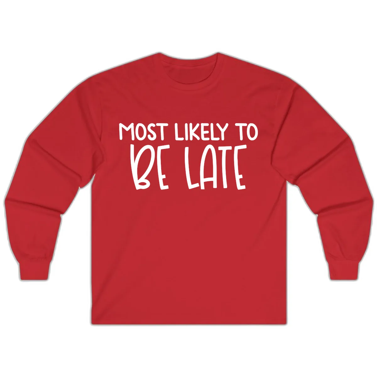 Most Likely To Be Late Long Sleeve in Red