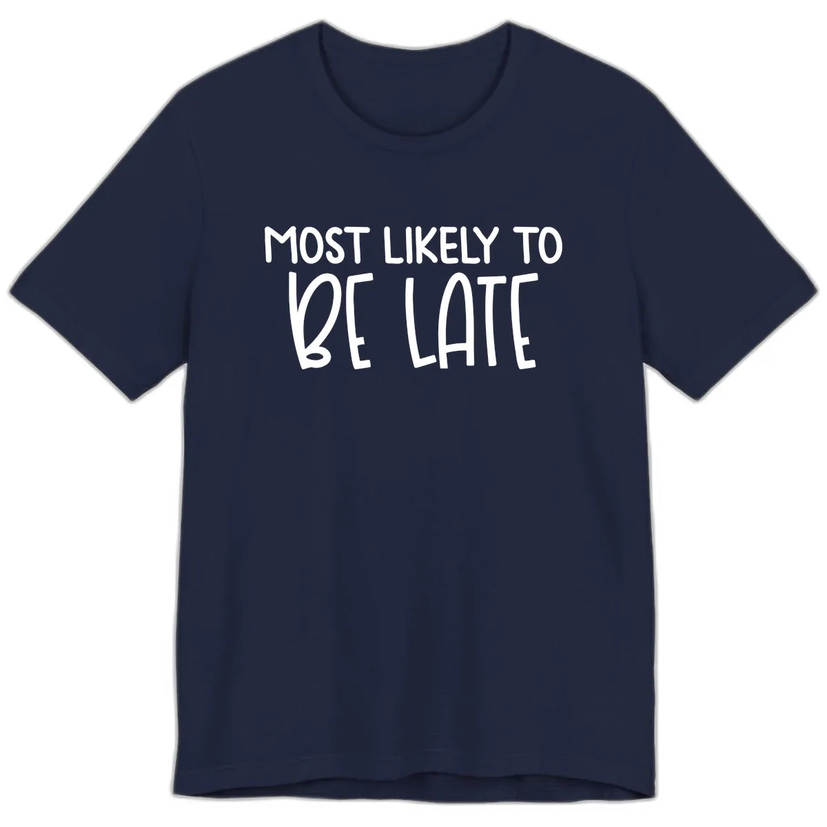 Most Likely To Be Late Premium T-Shirt in Navy