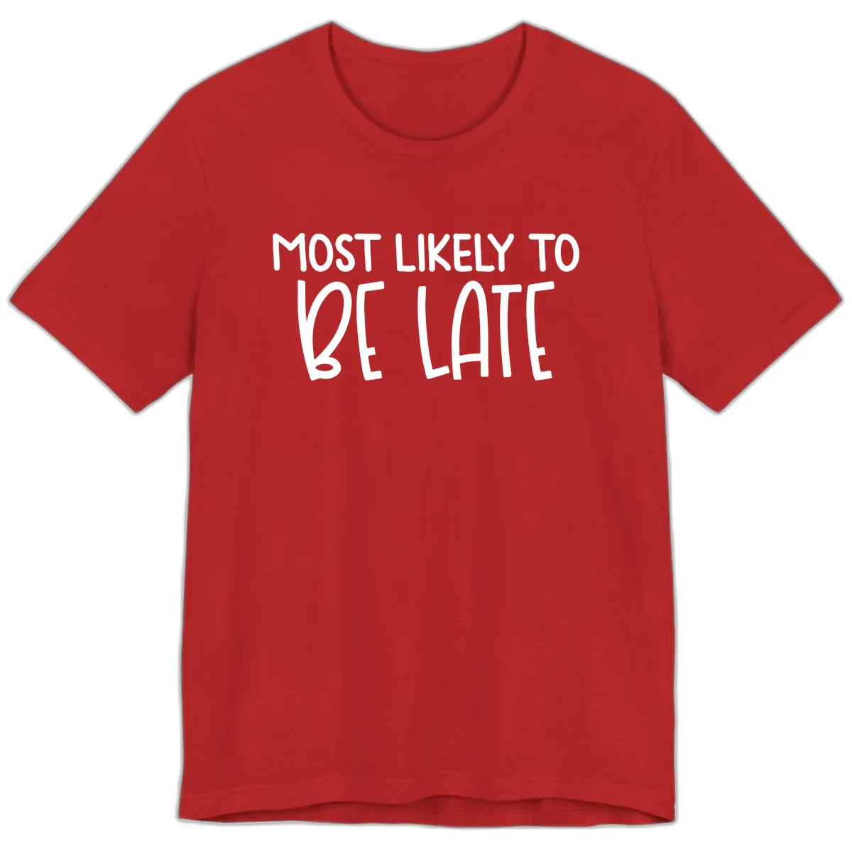 Most Likely To Be Late Premium T-Shirt in Red