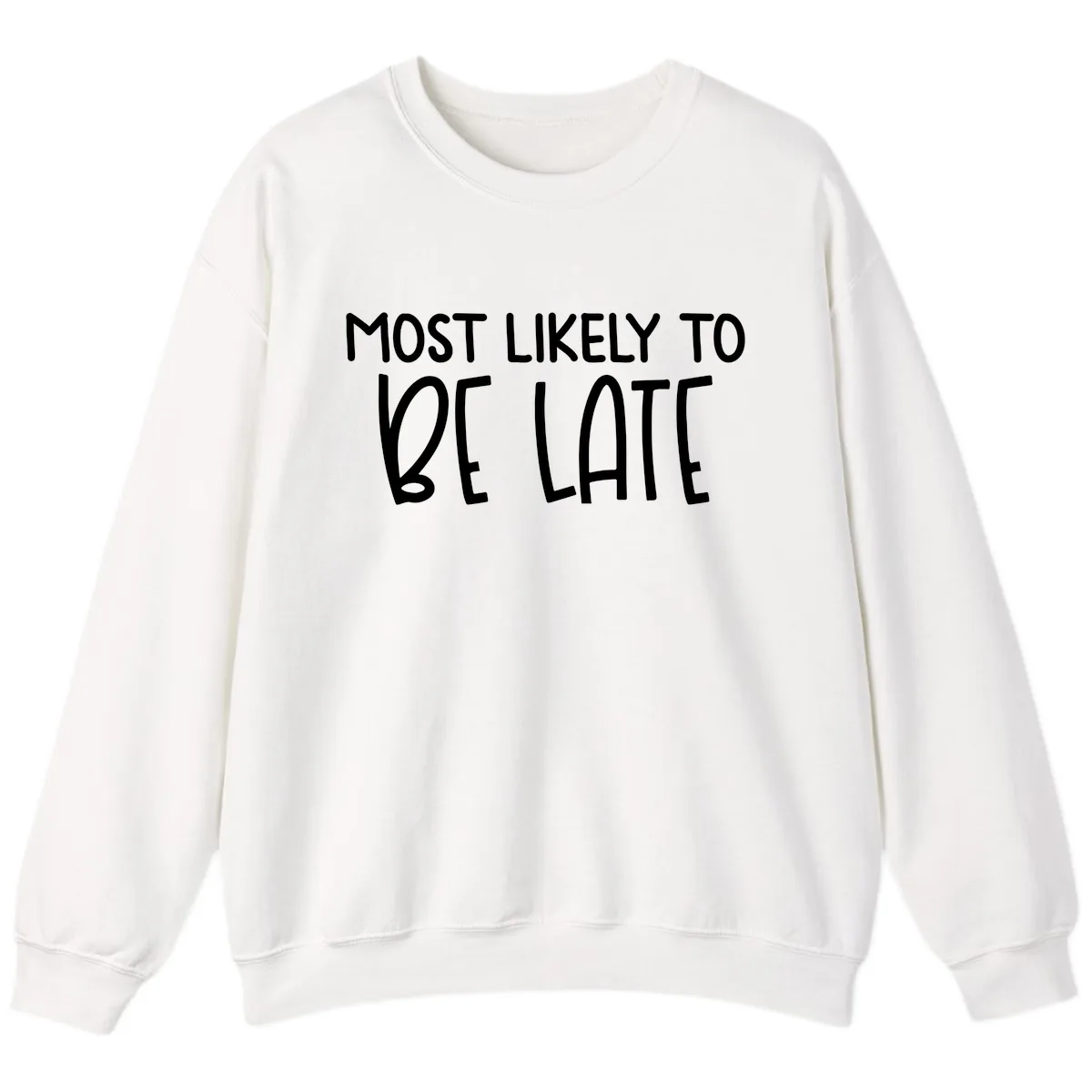 Most Likely To Be Late Sweatshirt in White