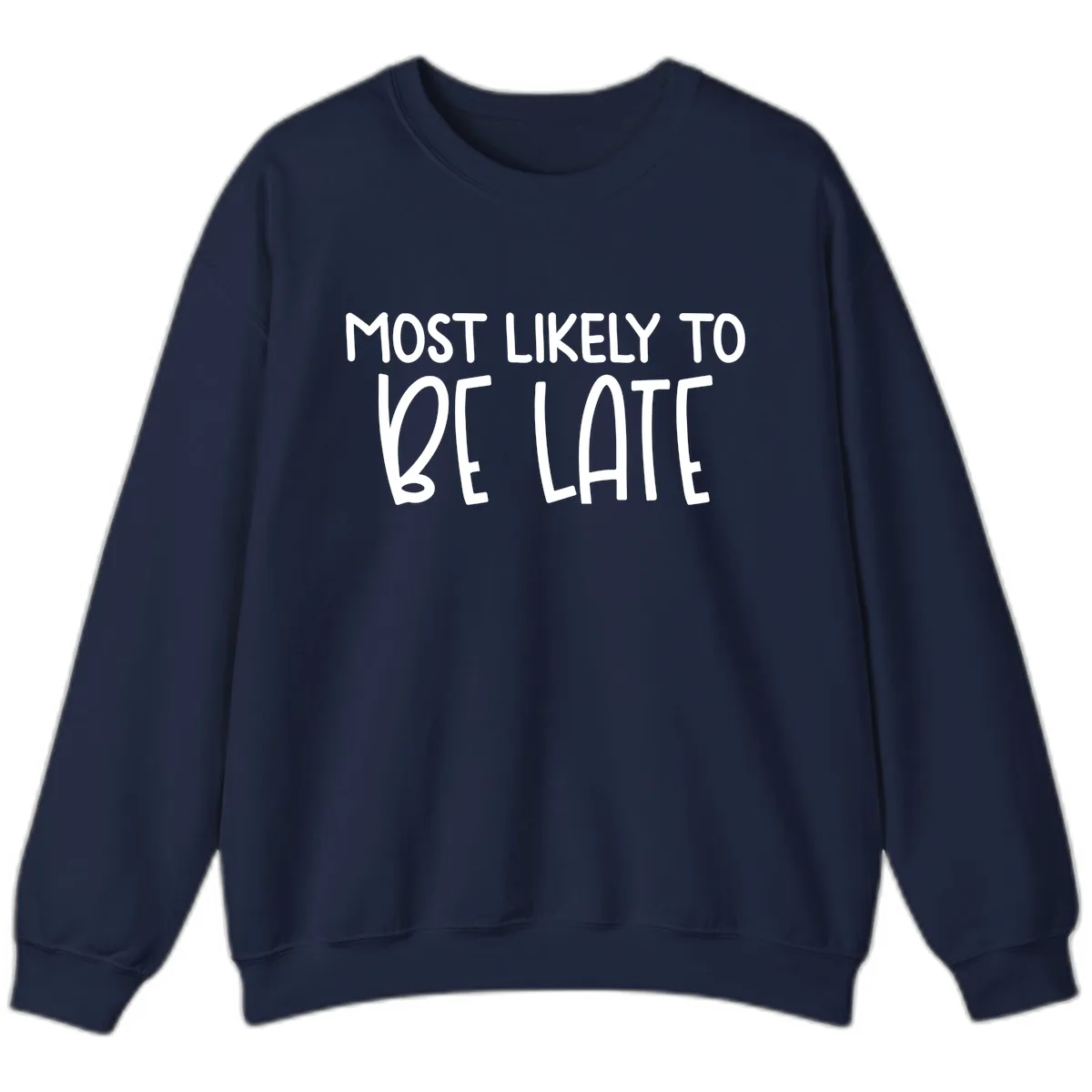 Most Likely To Be Late Sweatshirt in Navy