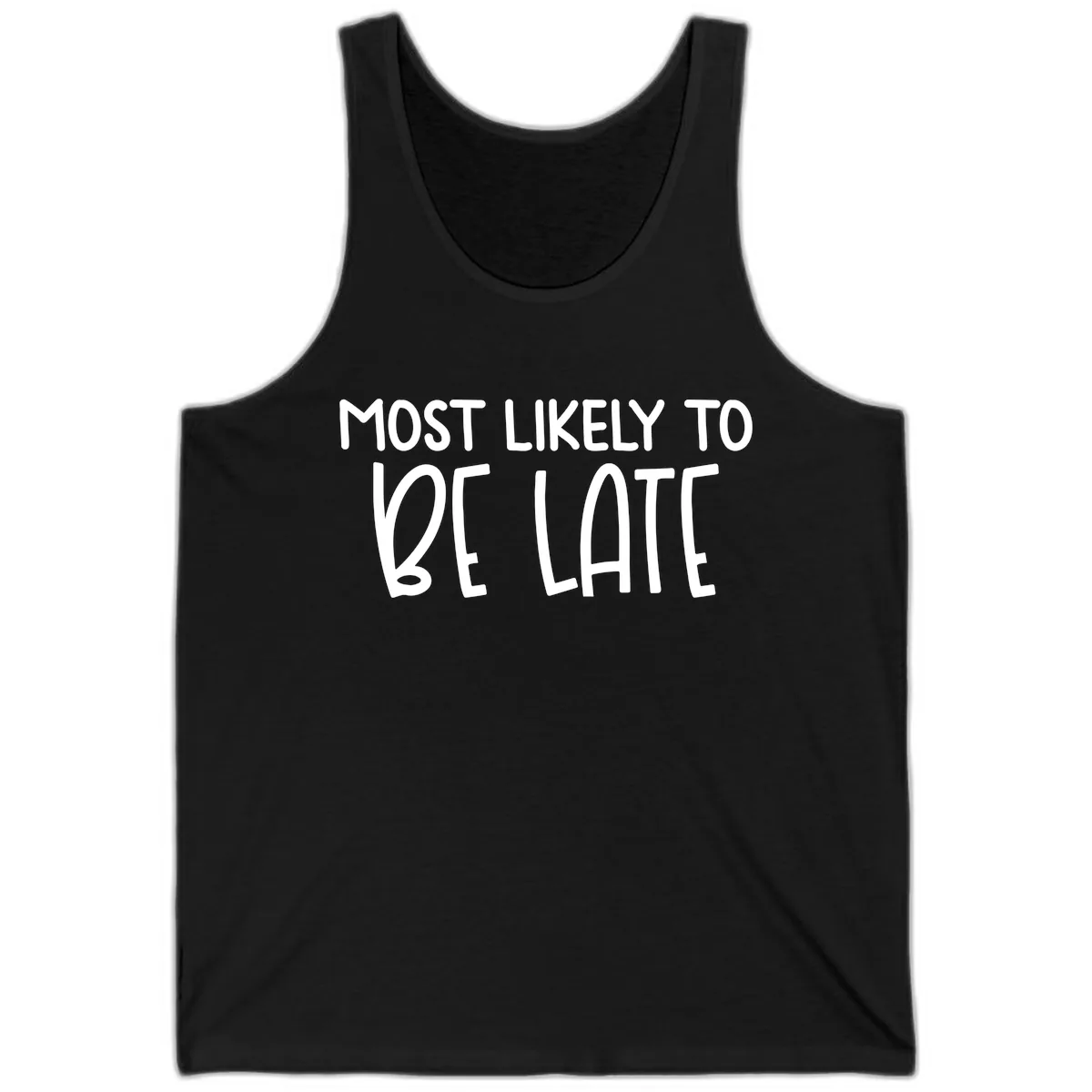 Most Likely To Be Late Tank in Black